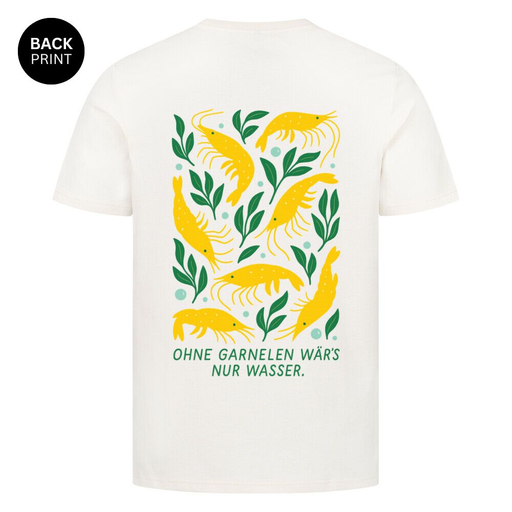 Ohne Garnelen wär’s nur Wasser – Shirt