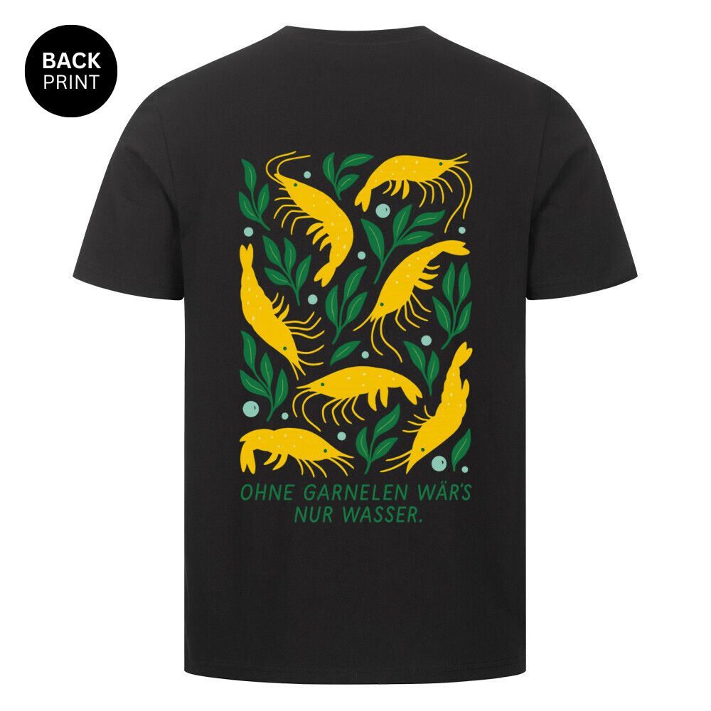 Ohne Garnelen wär’s nur Wasser – Shirt