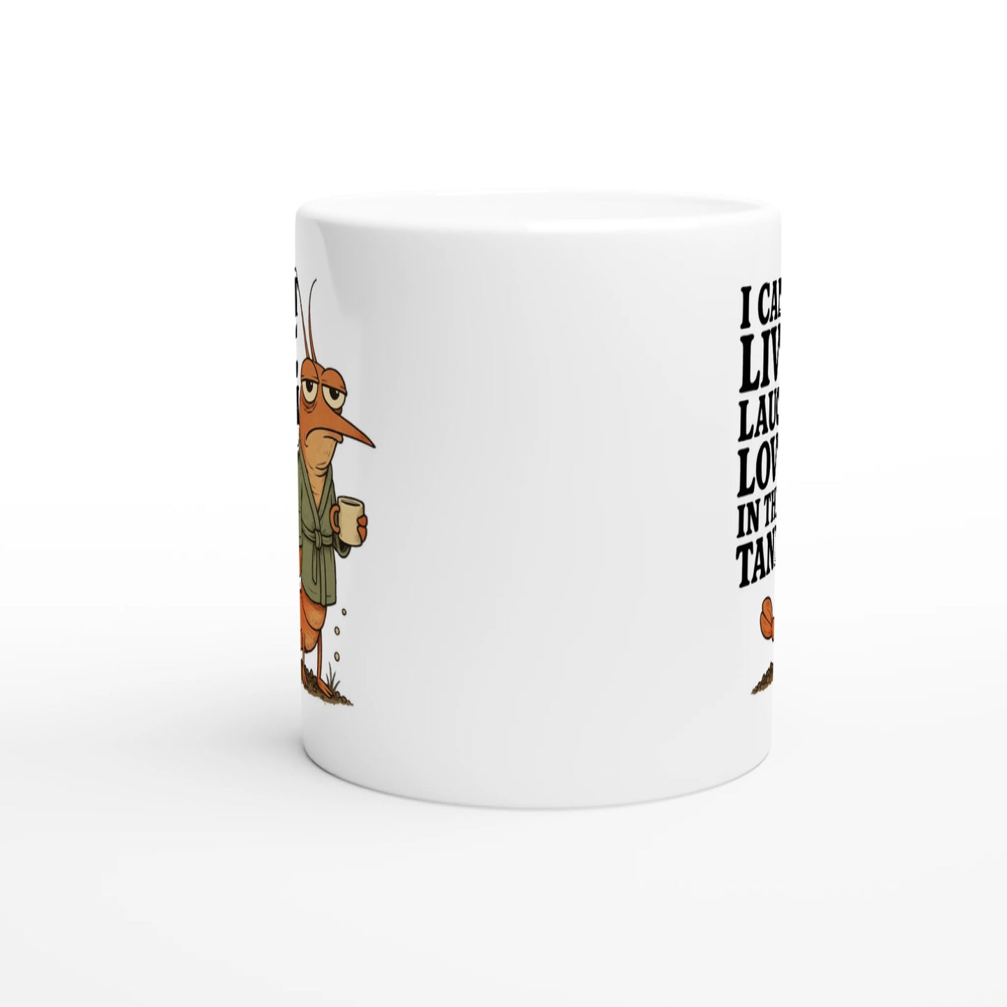 I can't live laugh love in this tank – Tasse - Shrimplab