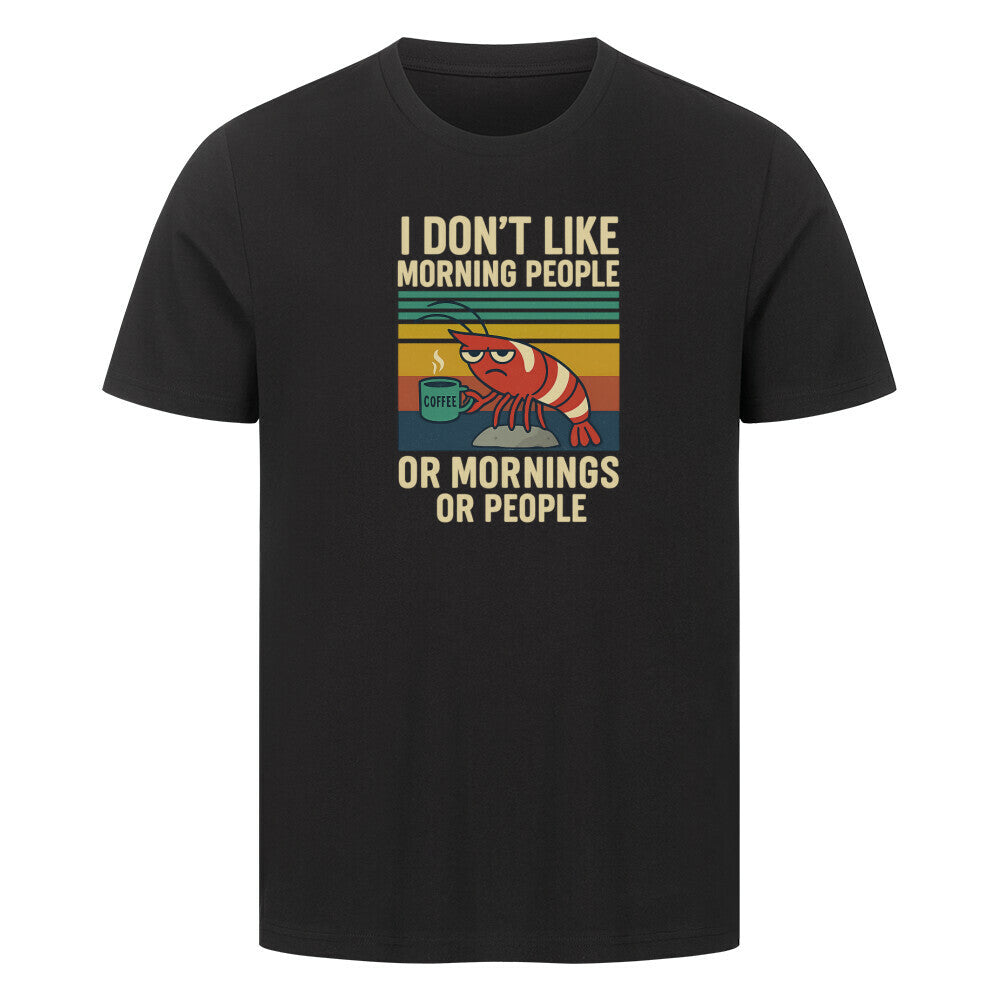 I Don’t Like Morning People - T-Shirt - Shrimplab