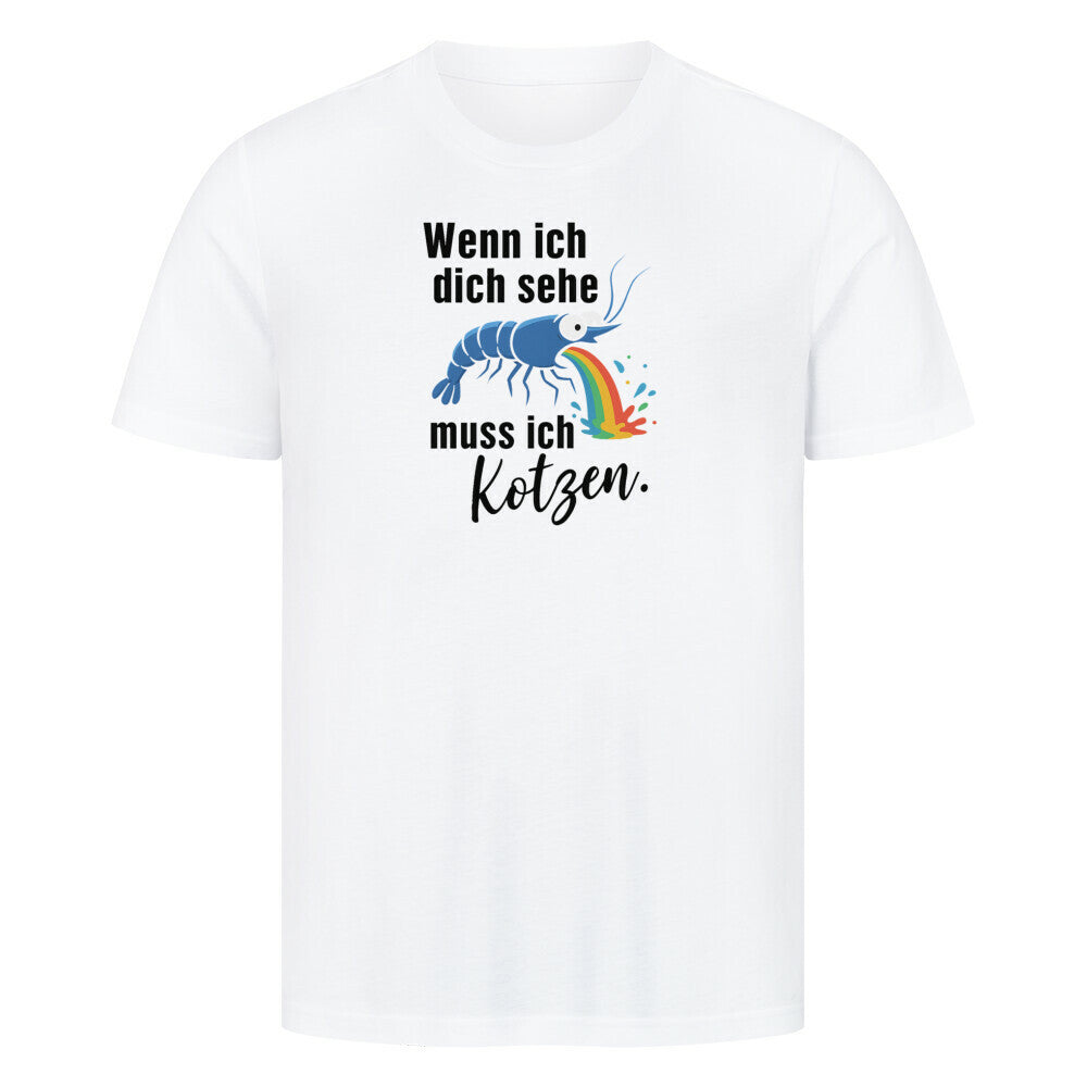 Wenn ich dich sehe, muss ich kotzen – T-Shirt - Shrimplab