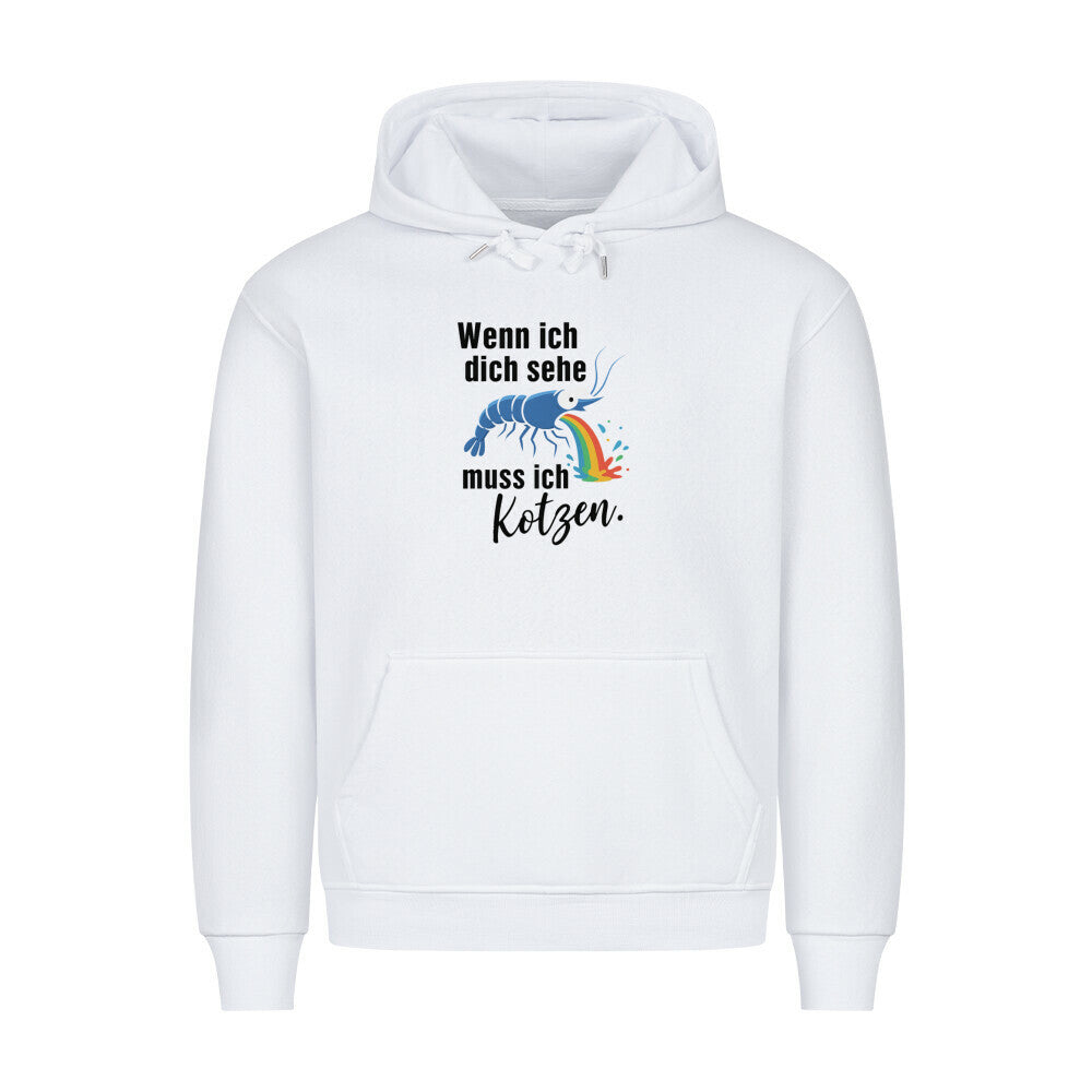 Wenn ich dich sehe, muss ich kotzen – Hoodie - Shrimplab