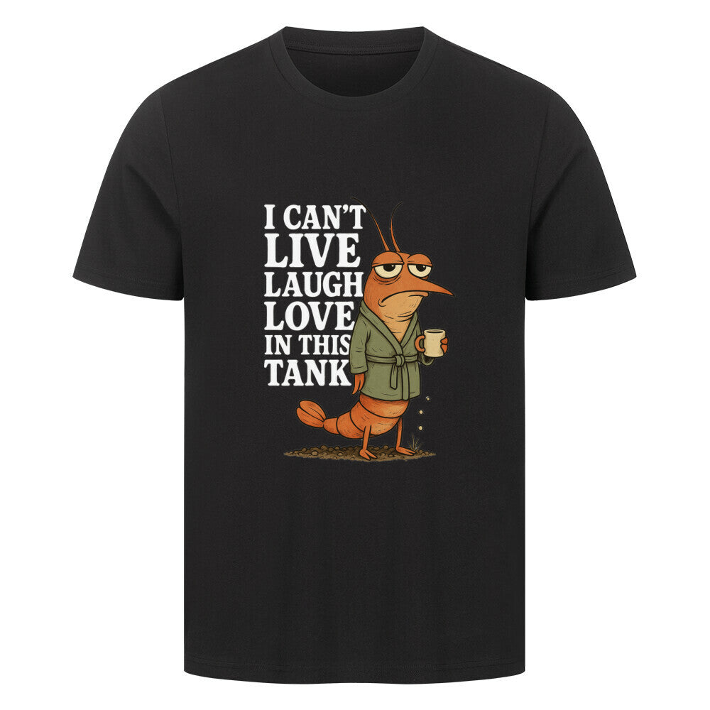 I can't live laugh love in this tank – Shirt - Shrimplab