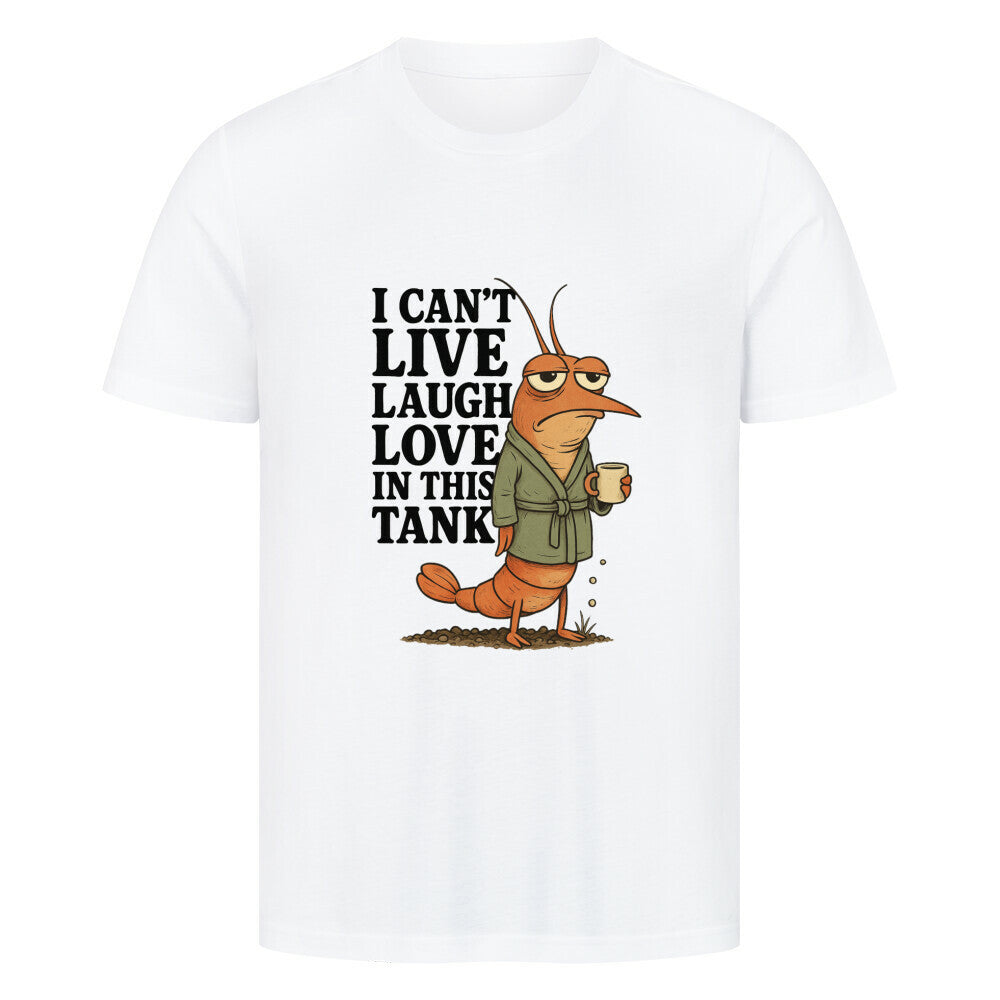I can't live laugh love in this tank – Shirt - Shrimplab