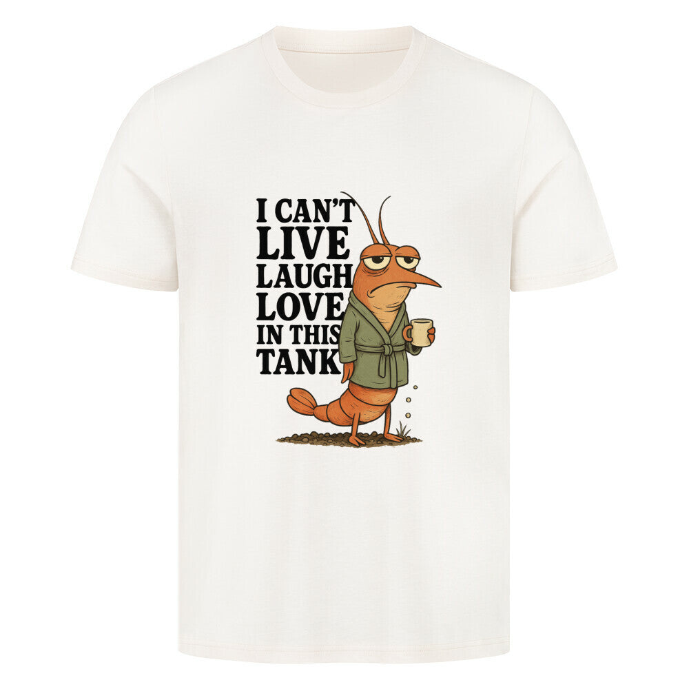 I can't live laugh love in this tank – Shirt - Shrimplab