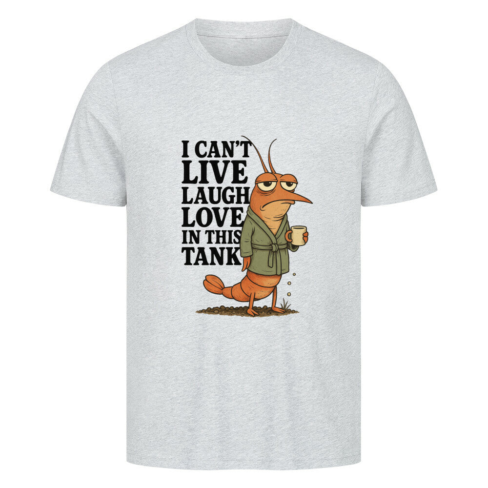 I can't live laugh love in this tank – Shirt - Shrimplab