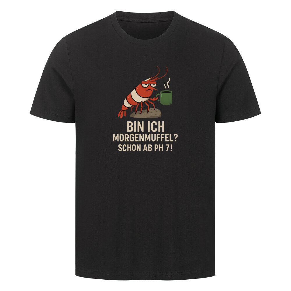 Bin ich Morgenmuffel? Schon ab pH 7! – Shirt - Shrimplab