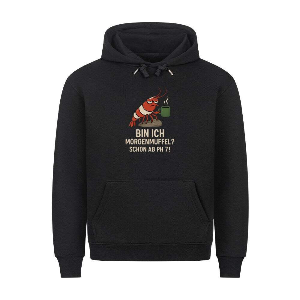 Bin ich Morgenmuffel? Schon ab pH 7! – Hoodie - Shrimplab