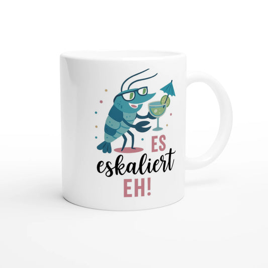 Es eskaliert eh! - Tasse - Shrimplab