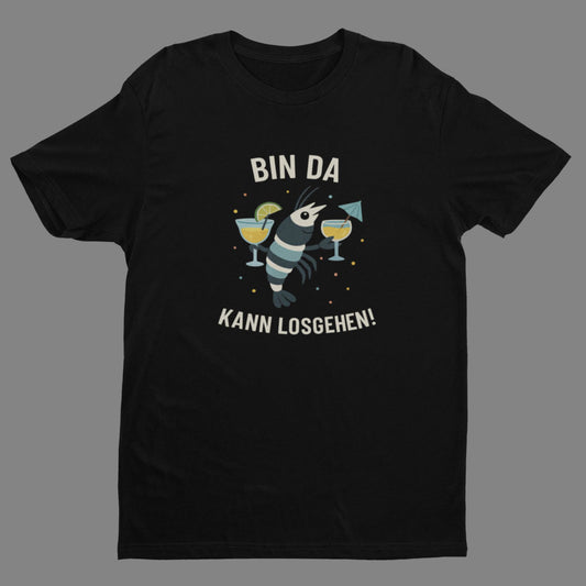 Bin da – kann losgehen! – Shirt