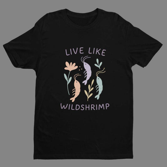 Live Like Wildshrimp – Shirt