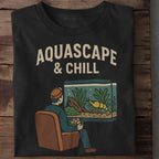 Aquascape & Chill – T-Shirt
